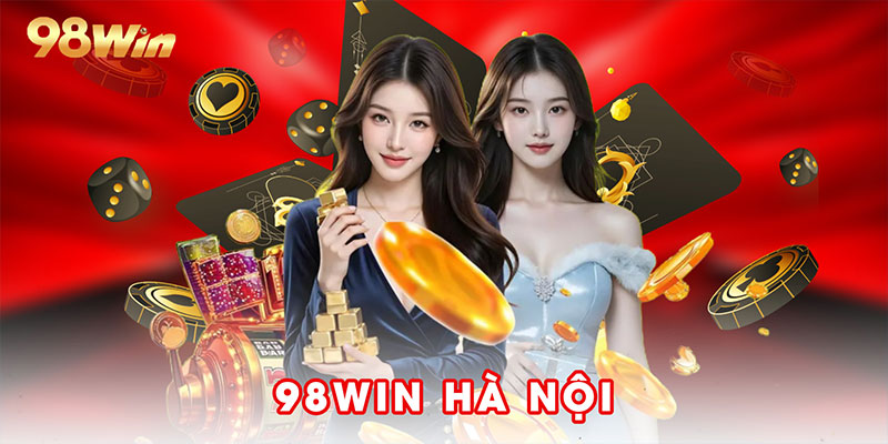 98win Hà Nội – Sân Chơi Cá Cược Uy Tín Hàng Đầu Châu Á