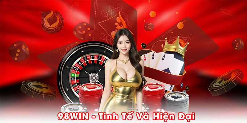 98win - tinh tế và hiện đại