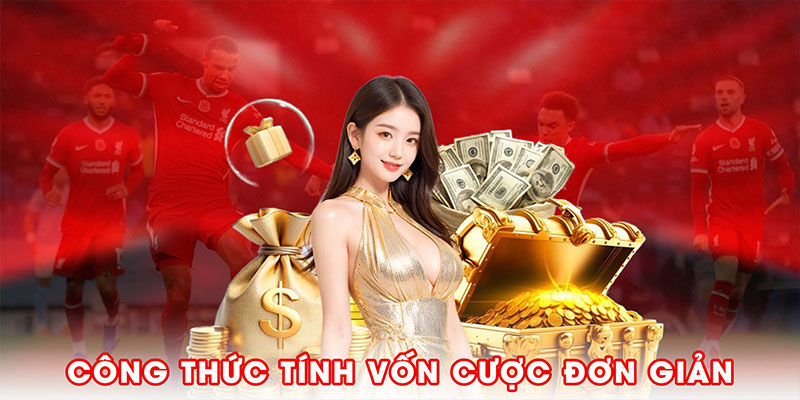 Công thức tính vốn cược đơn giản