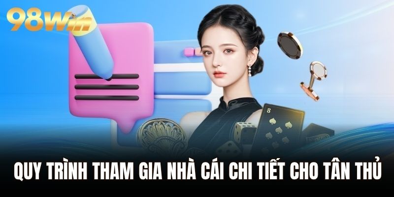 Quy trình tham gia nhà cái chi tiết cho tân thủ