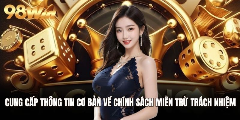 Cung cấp thông tin cơ bản về chính sách miễn trừ trách nhiệm